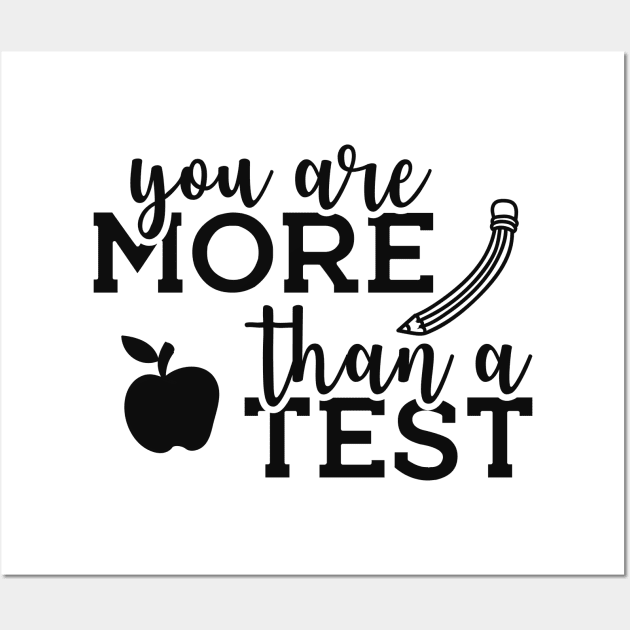 Teacher  - You are more than a test Wall Art by KC Happy Shop